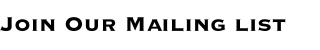 Join our mailing list
